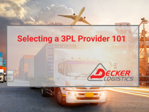 How To Choose A 3PL Provider - Decker Logistics